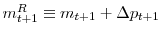  m^R_{t+1} \equiv m_{t+1} + \Delta p_{t+1}