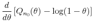 \displaystyle \frac{d}{d\theta }\left[ Q_{n_{0}}(\theta )-\log (1-\theta )\right]