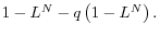  1-L^N-q\left(1-L^N\right).