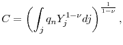 \displaystyle C = \left(\int_j q_n Y_j^{1-\nu} dj \right)^{\frac{1}{1-\nu}},