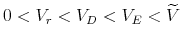  0<V_r<V_D<V_E<\widetilde{V}