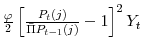  \frac{\varphi }{2}\left[\frac{P_{t}(j)}{\bar{\Pi} P_{t-1}(j)}-1\right] ^{2}Y_{t}