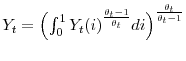  Y_{t} = \Bigl( \int_{0}^{1} Y_{t}(i)^{\frac{\theta_{t}-1}{\theta_{t}}} di \Bigr)^{\frac{\theta_{t}}{\theta_{t}-1}}