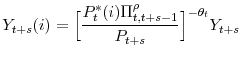 \displaystyle Y_{t+s}(i) = \Bigl[ \frac{P_{t}^{*}(i)\Pi_{t,t+s-1}^{\rho} } {P_{t+s}} \Bigr]^{-\theta_{t}} Y_{t+s}