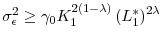  \sigma _{\epsilon }^{2}\geq \gamma _{0}K_{1}^{2\left( 1-\lambda \right) }\left( L_{1}^{\ast }\right) ^{2\lambda }
