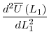\displaystyle \frac{d^{2}\overline{U}\left( L_{1}\right) }{dL_{1}^{2}}