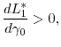 \displaystyle \frac{dL_{1}^{\ast }}{d\gamma _{0}}>0,