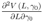 \displaystyle \frac{\partial ^{2}V\left( L,\gamma _{0}\right) }{\partial L\partial \gamma _{0}}