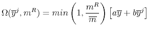 \displaystyle \Omega(\overline{y}^{j},m^{R})=min\left(1,\frac{m^{R}}{\overline{m}}\right)\left[a\overline{y}+b\overline{y}^{j}\right] 