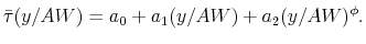 \displaystyle \bar{\tau}(y/AW)=a_{0}+a_{1}(y/AW)+a_{2}(y/AW)^{\phi}.