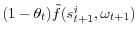  (1-\theta_{t})\tilde{f}(s_{t+1}^{i},\omega_{t+1})