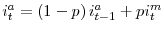  i_{t}^{a}=\left(1-p\right)i_{t-1}^{a}+pi_{t}^{m}