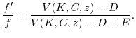 \displaystyle \frac{f^{\prime}}{f} = \frac{V(K,C,z)-D}{V(K,C,z) - D + E}.