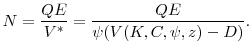 \displaystyle N = \frac{Q E}{V^*} = \frac{Q E}{\psi(V(K,C,\psi,z)-D)}.