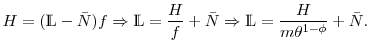 \displaystyle H = (\mathds{L}-\bar{N})f \Rightarrow \mathds{L}=\frac{H}{f} + \bar{N} \Rightarrow \mathds{L} = \frac{H}{m\theta^{1-\phi}} + \bar{N}.