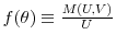  f(\theta)\equiv \frac{M(U,V)}{U}