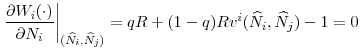 \displaystyle \left. \frac{\partial W_{i}(\cdot )}{\partial N_{i}}\right\vert _{(\widehat{N}_{i},\widehat{N}_{j})}=qR+(1-q)Rv^{i}(\widehat{N}_{i},\widehat{N}_{j})-1=0