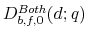 D_{b,f,0}^{Both}(d;q)