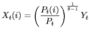 $\displaystyle X_{t}(i)=\left( \frac{P_{t}(i)}{P_{t}}\right) ^{\frac{1}{\theta-1}}Y_{t}$