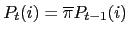 $ P_{t} (i)=\overline{\pi}P_{t-1}(i)$