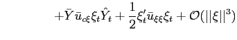 $\displaystyle \qquad\qquad+\bar{Y}\bar{u}_{c\xi}\xi_{t}\hat{Y}_{t}+{\frac{1}{2}... ...t}^{\prime}\bar{u}_{\xi\xi}\xi_{t}+{{\mathcal{O}}}(\vert\vert\xi\vert\vert^{3})$