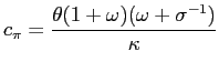 $\displaystyle c_{\pi}=\frac{\theta(1+\omega)(\omega+\sigma^{-1})}{\kappa} $