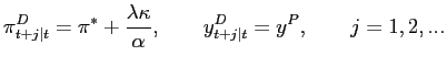 $\displaystyle \pi_{t+j\mid t}^{D}=\pi^{\ast}+\frac{\lambda\kappa}{\alpha},\qquad y_{t+j\mid t}^{D}=y^{P},\qquad j=1,2,...$