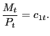 $\displaystyle \frac{M_{t}}{P_{t}}=c_{1t}.$