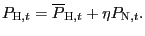 $\displaystyle P_{\text{\textsc{H}},t}=\overline{P}_{\text{\textsc{H}},t}+\eta P_{\text{\textsc{N}} ,t}.$