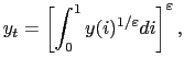 $\displaystyle y_{t} = \left[ \int_{0}^{1} y(i)^{1/\varepsilon} di\right] ^{\varepsilon},$