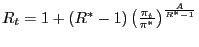 $ R_{t}=1+(R^{\ast}-1)\left( \frac{\pi_{t}}{\pi^{\ast}}\right) ^{\frac {A}{R^{\ast}-1}}$