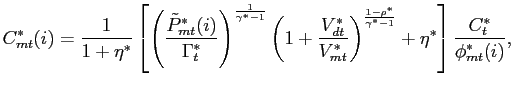 $\displaystyle C^{*}_{mt}(i) = \frac{1}{1+\eta^{*}}\left[ \left( \frac{\tilde{P}... ...1-\rho^{*}}{\gamma^{*}-1} }+\eta^{*}\right] \frac{C^{*}_{t}}{\phi^{*}_{mt}(i)},$