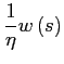 $\displaystyle \frac{1}{\eta}w\left( s\right)$