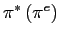 $ \pi^{\ast}\left( \pi^{e}\right) $
