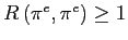$ R\left( \pi^{e},\pi^{e}\right) \geq1$
