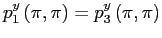 $ p_{1}^{y}\left( \pi,\pi\right) =p_{3}^{y}\left( \pi,\pi\right) $