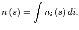 $\displaystyle n\left( s\right) =\int n_{i}\left( s\right) di.$