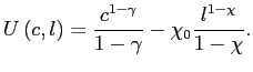 $\displaystyle U\left( c,l\right) =\frac{c^{1-\gamma}}{1-\gamma}-\chi_{0}\frac{l^{1-\chi} }{1-\chi}.$