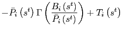 $\displaystyle -\bar{P}_{i}\left( s^{t}\right) \Gamma\left( \frac{B_{i}\left( s^{t}\right) }{\bar{P} _{i}\left( s^{t}\right) }\right) +T_{i}\left( s^{t}\right)$