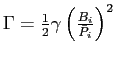 $ \Gamma=\frac{1}{2}\gamma\left( \frac{B_{i}} {\bar{P}_{i}}\right) ^{2}$