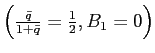$ \left( \frac{\bar{q}}{1+\bar{q}}=\frac{1} {2},B_{1}=0\right) $