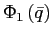 $\displaystyle \Phi_{1}\left( \bar{q}\right)$