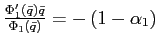 $ \frac{\Phi_{1}^{\prime}\left( \bar{q}\right) \bar{q}}{\Phi_{1}\left( \bar{q}\right) }=-\left( 1-\alpha_{1}\right) $