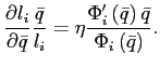 $\displaystyle \frac{\partial l_{i}}{\partial\bar{q}}\frac{\bar{q}}{l_{i}}=\eta\frac{\Phi _{i}^{\prime}\left( \bar{q}\right) \bar{q}}{\Phi_{i}\left( \bar{q}\right) }. $