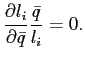 $\displaystyle \frac{\partial l_{i}}{\partial\bar{q}}\frac{\bar{q}}{l_{i}}=0. $