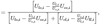 $\displaystyle =\frac{\left[ U_{lc,i}-\frac{U_{l,i}}{U_{c,i}}U_{cc,i} \right] }{\left[ U_{lc,i}-\frac{U_{l,i}}{U_{c,i}}U_{cc,i}\right] +\left[ U_{cl,i}-\frac{U_{c,i}}{U_{l,i}}U_{ll,i}\right] },$