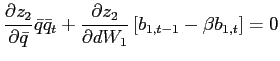 $\displaystyle \frac{\partial z_{2}}{\partial\bar{q}}\bar{q}\bar{q}_{t}+\frac{\partial z_{2} }{\partial dW_{1}}\left[ b_{1,t-1}-\beta b_{1,t}\right] =0$
