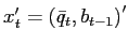 $ x_{t}^{\prime}=\left( \bar{q}_{t},b_{t-1}\right) ^{\prime}$