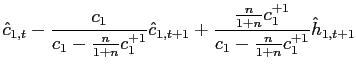 $\displaystyle \hat{c}_{1,t}-\frac{c_{1}}{c_{1}-\frac{n}{1+n}c_{1}^{+1}}\hat{c} _{1,t+1}+\frac{\frac{n}{1+n}c_{1}^{+1}}{c_{1}-\frac{n}{1+n}c_{1}^{+1}}\hat {h}_{1,t+1}$