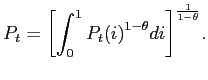 $\displaystyle P_{t}={\left[ \int_{0}^{1}{P_{t}( i) }^{1-\theta}di\right] }^{\frac {1}{1-\theta}}.$